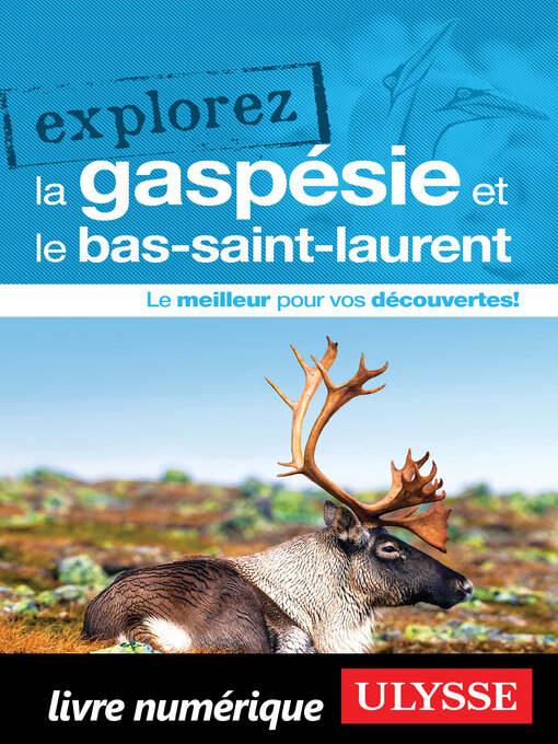 Title details for Explorez la Gaspésie et le Bas-Saint-Laurent by Collectif Ulysse - Available